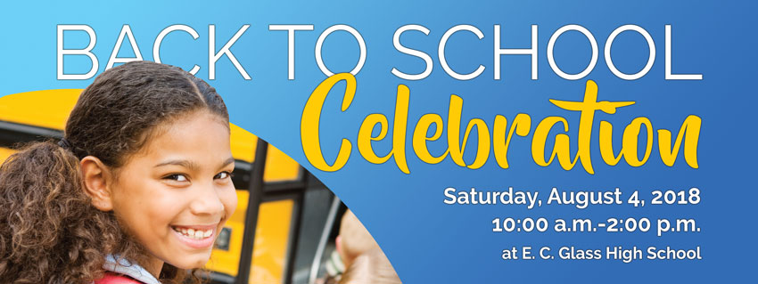 Back to School Celebration Sat. August 4 - 10:00-2:00 at E. C. Glass 