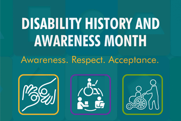 Disability History and Awareness Month - Awareness. Respect. Acceptance.